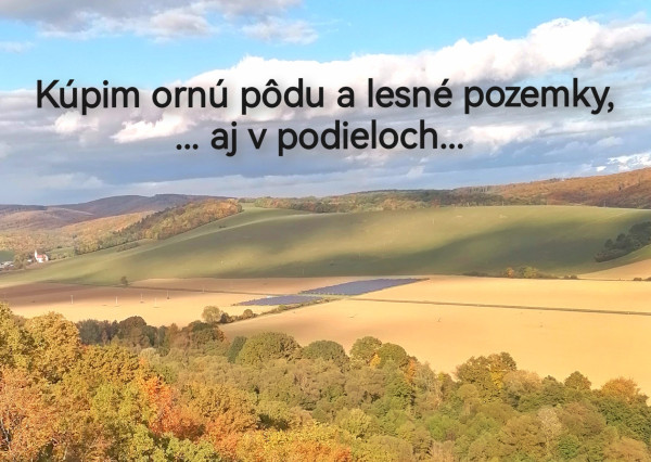 Kúpim ornú pôdu a lesné pozemky